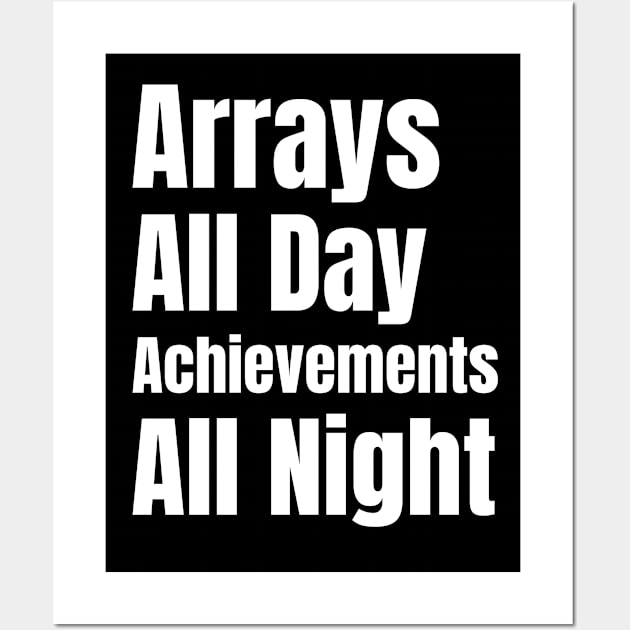 Software Developer Life: Arrays All Day, Achievements All Night - Perfect Gift for Gaming Enthusiasts Wall Art by YUED